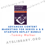 Tommy Walker – Advanced Content Marketing For Series A & B Startups Replay Bundle