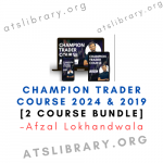 Afzal Lokhandwala – Champion Trader Course 2024 & 2019 [2 Course Bundle]