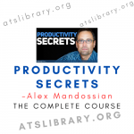 Alex Mandossian – Productivity Secrets