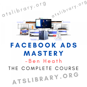 Ben Heath – Facebook Ads Mastery