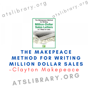 Clayton Makepeace – The Makepeace Method for Writing Million Dollar Sales