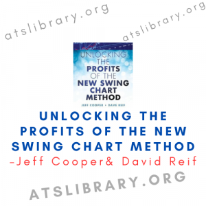 Jeff Cooper& David Reif – Unlocking the Profits of the New Swing Chart Method course download