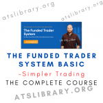 Simpler Trading – The Funded Trader System Basic course