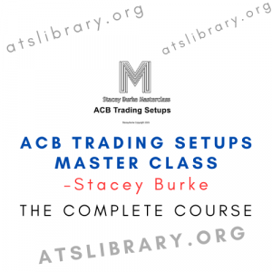 Stacey Burke – ACB Trading Setups Master Class