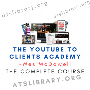 Wes McDowell – The YouTube to Clients Academy