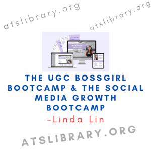 Linda Lin – The UGC Bossgirl Bootcamp & The Social Media Growth Bootcamp