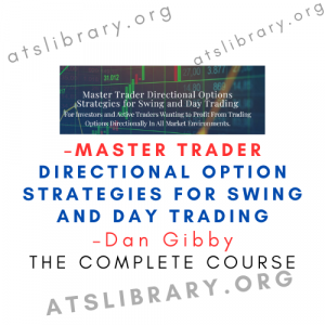 Dan Gibby – Master Trader – Directional Option Strategies for Swing and Day Trading