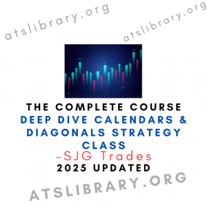 SJG Trades – Deep Dive Calendars & Diagonals Strategy Class 2025