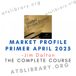 Jim Dalton – Market Profile Primer April 2025 course