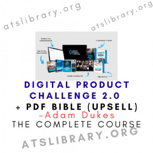 Adam Dukes – Digital Product Challenge 2.0 + PDF Bible (Upsell)