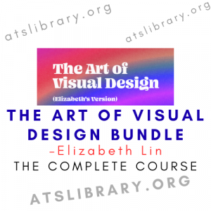 Elizabeth Lin – The Art of Visual Design Bundle