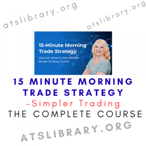 Simpler Trading – 15 Minute Morning Trade Strategy