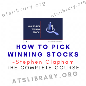 Stephen Clapham – How to Pick Winning Stocks