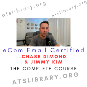 Chase Dimond & Jimmy Kim – eCom Email Certified