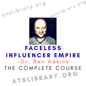 Dr. Ben Adkins – Faceless Influencer Empire