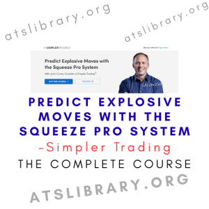 Simpler Trading – Predict Explosive Moves with the Squeeze Pro System