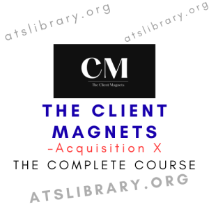 The Client Magnets by Acquisition X
