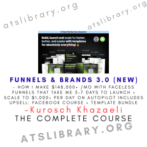 Kurosch Khazaeli – Funnels & Brands 3.0 (NEW) – How I Make $148,000+ Mo With Faceless Funnels That Take Me 3-7 Days To Launch + Scale To $1,000+ Per Day On Autopilot Includes upsell Facebook Cours