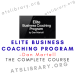 Dan Martell – Elite Business Coaching Program course