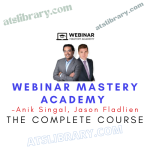 Anik Singal, Jason Fladlien – Webinar Mastery Academy