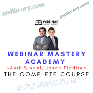 Anik Singal, Jason Fladlien – Webinar Mastery Academy
