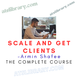 Armin Shafee – Scale And Get Clients