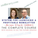 Brian Clark (AWAI) – System for Launching a Profitable Newsletter
