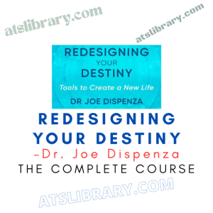 Dr. Joe Dispenza – Redesigning Your Destiny