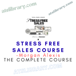 Morgan Alexis – Stress Free SalesMorgan Alexis – Stress Free Sales