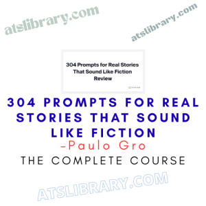 Paulo Gro – 304 Prompts for Real Stories That Sound Like Fiction