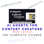 Rob Lennon – AI Agents for Content Creators
