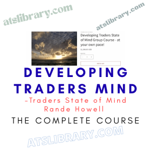 Traders State of Mind Rande Howell – Developing Traders Mind