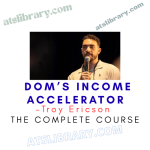 Troy Ericson – Dom’s Income Accelerator