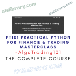 AlgoTrading101 – PT101 Practical Python for Finance & Trading Masterclass