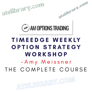 Amy Meissner – TimeEdge Weekly Option Strategy Workshop