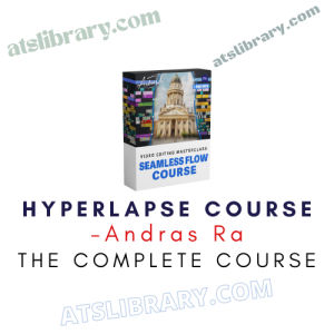 Andras Ra – Hyperlapse Course