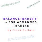 BalanceTrader II – For Advanced Traders by Frank Buttera