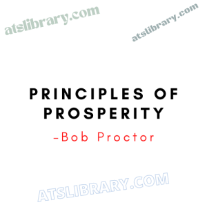 Bob Proctor – Principles Of Prosperity