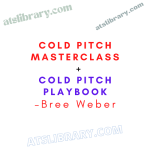 Bree Weber – Cold Pitch Masterclass + Cold Pitch Playbook