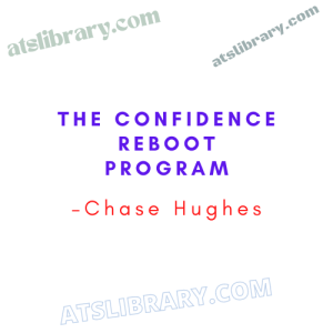 Chase Hughes – The Confidence Reboot Program
