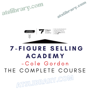 Cole Gordon – 7-Figure Selling Academy Course