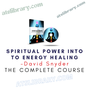 David Snyder – Spiritual Power Into To Energy Healing