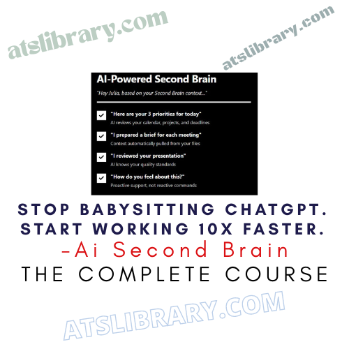 Ai Second Brain – Stop Babysitting ChatGPT. Start Working 10x Faster.