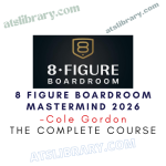 Cole Gordon – 8 Figure Boardroom Mastermind 2026