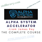 Liam James Kay – Alpha System AcceleratorLiam James Kay – Alpha System Accelerator