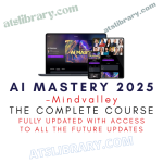 Mindvalley – AI Mastery 2025