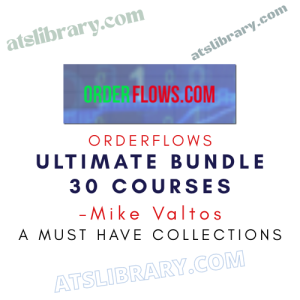 OrderFlows – Mike Valtos – Ultimate Bundle 30 Courses