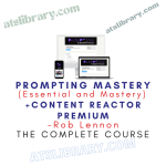 Download Rob Lennon – Prompting Mastery (Essential and Mastery) + Content Reactor Premium