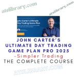 John Carter’s Ultimate Day Trading Game Plan PRO 2025