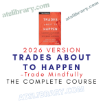 Trade Mindfully – Trades About to Happen
